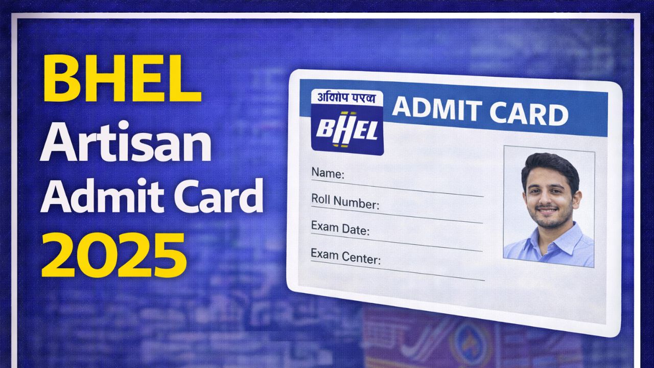 BHEL Artisan Admit Card 2025