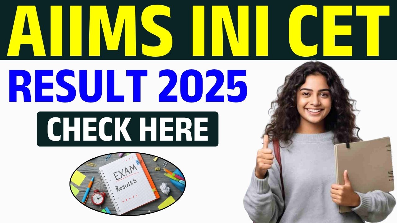AIIMS INI CET Result 2025