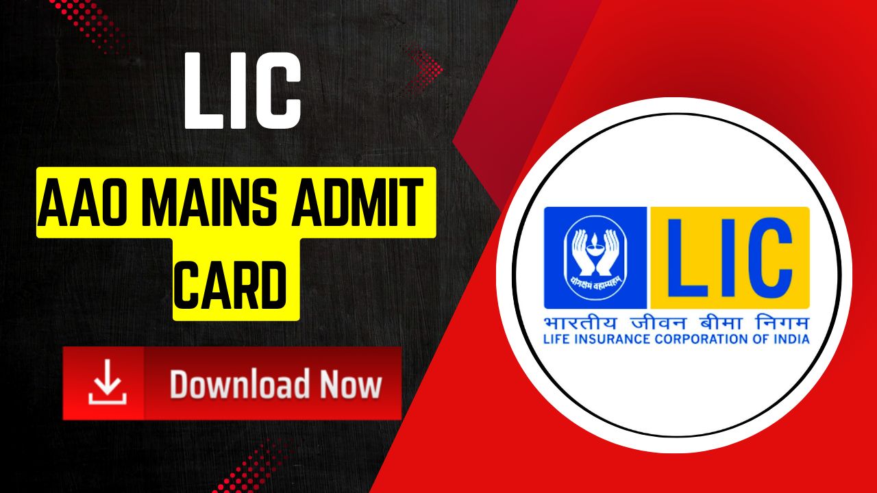 LIC AAO Mains Admit Card 2025