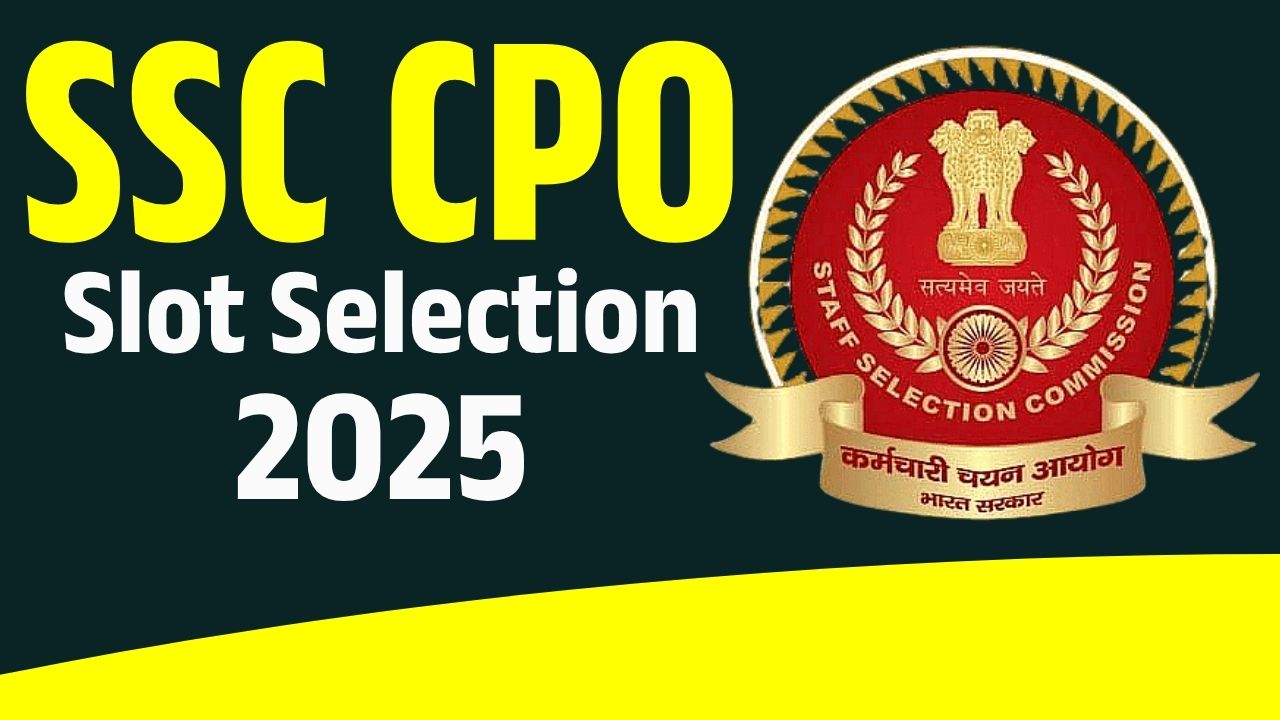 SSC CPO Slot Selection 2025