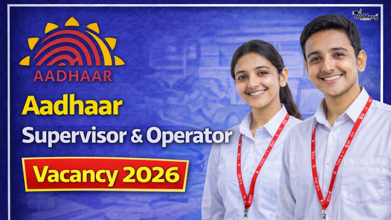 Aadhaar Supervisor & Operator Vacancy 2026