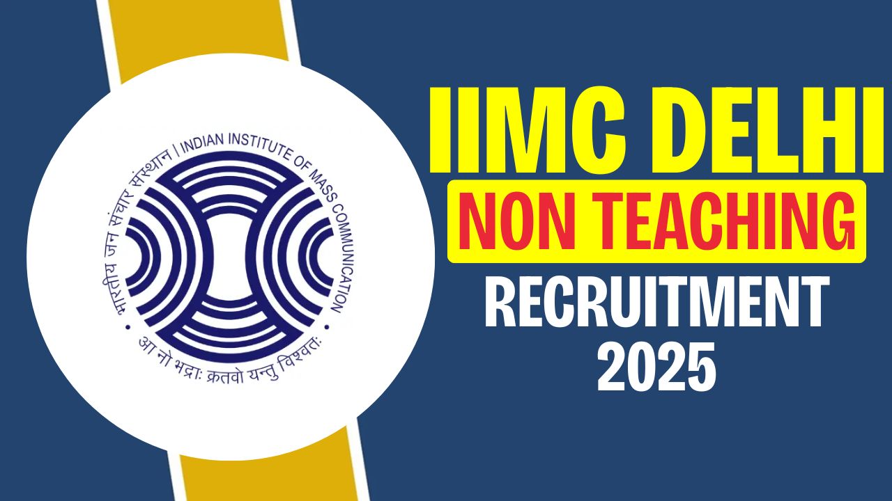 IIMC Delhi Non Teaching Recruitment 2025
