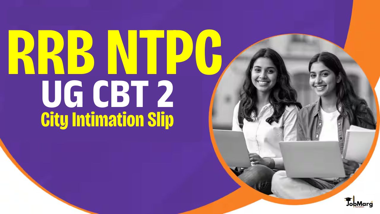 RRB NTPC UG CBT 2 City Intimation Slip 2025