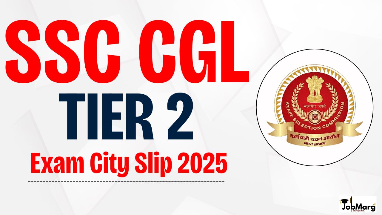 SSC CGL TIER 2 Exam City Slip 2025