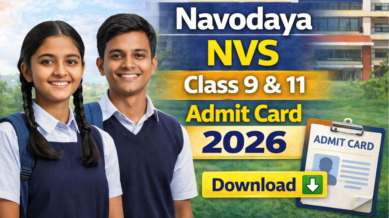 Navodaya NVS Class 9 & 11 Admit Card 2026