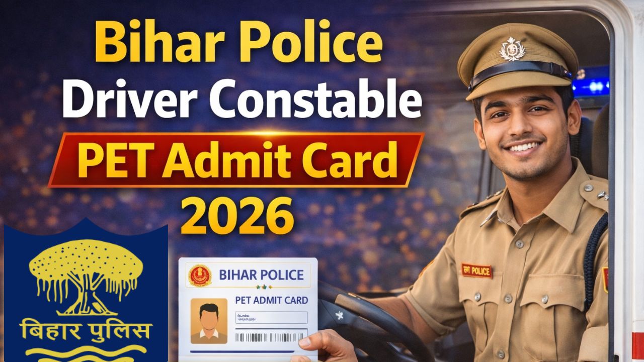 Bihar Police Driver Constable PET Admit Card 2026