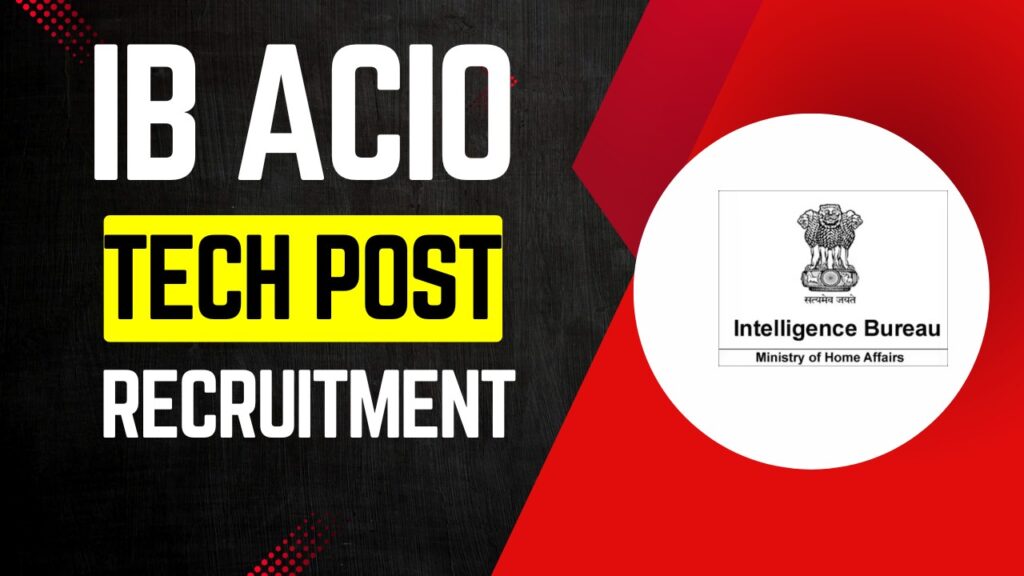 IB ACIO II/ Tech Recruitment 2025