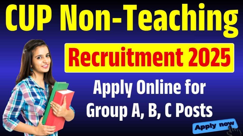 CUP Non-Teaching Recruitment 2025