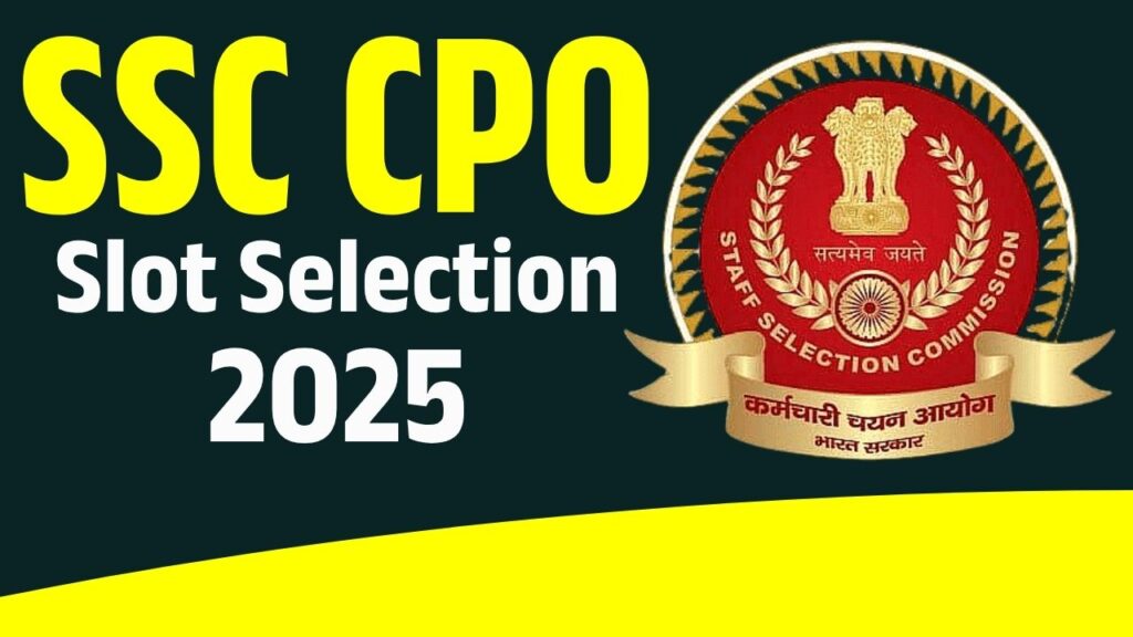 SSC CPO Slot Selection 2025