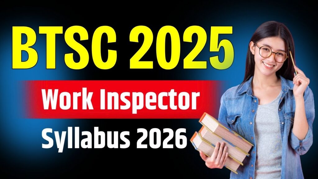 BTSC Work Inspector Syllabus 2026