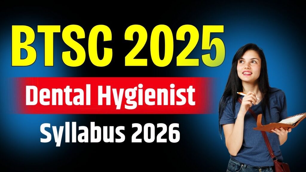 BTSC Dental Hygienist Syllabus 2026
