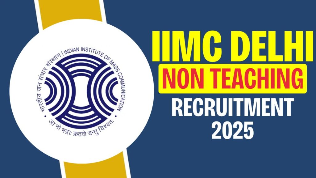 IIMC Delhi Non Teaching Recruitment 2025