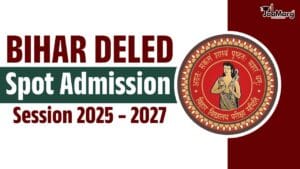 Bihar Deled Spot Admission 2026