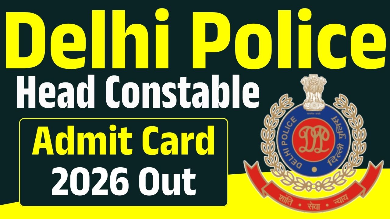 Delhi Police Head Constable Admit Card 2026