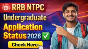 RRB NTPC Undergraduate Application Status 2026