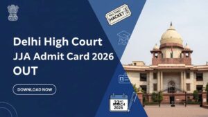 Delhi High Court JJA Admit Card 2026