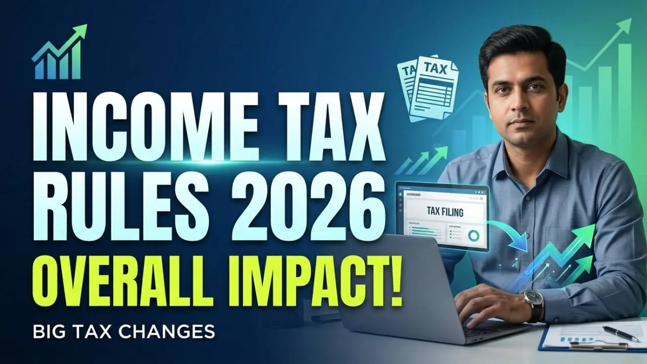 Income Tax Rules 2026 का Overall Impact