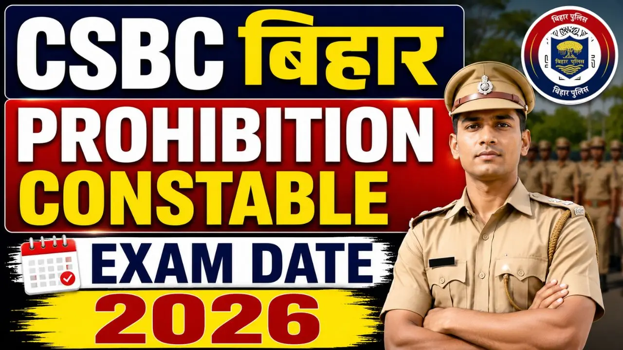 CSBC Bihar Prohibition Constable Exam Date 2026