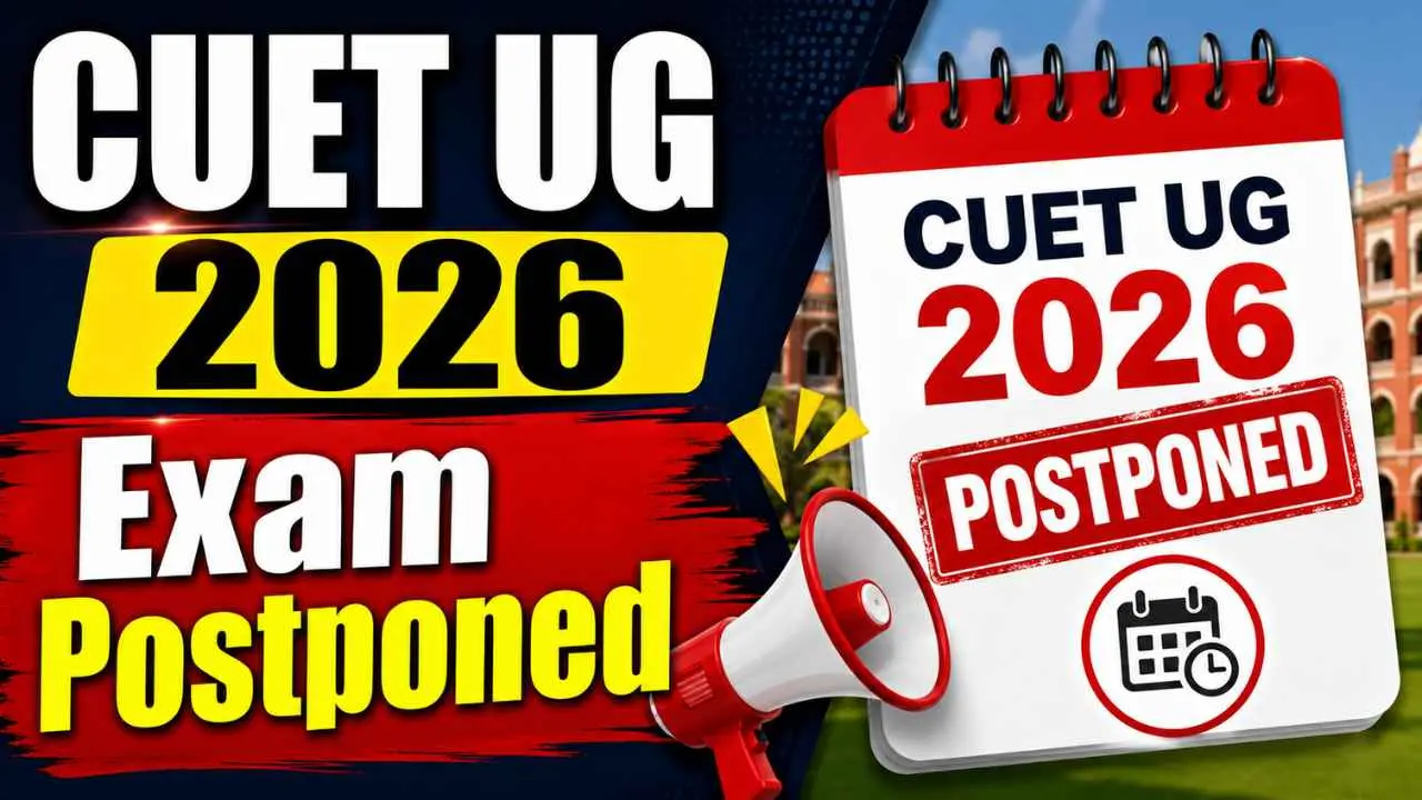 CUET UG 2026 Exam Postponed
