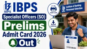 IBPS Specialist Officers (SO) Prelims Admit Card 2026