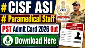 CISF ASI Paramedical Staff PST Admit Card 2026