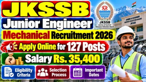 JKSSB Junior Engineer Mechanical Recruitment 2026: Apply Online For 127 Posts, Eligibility Criteria, Selection Process and Important Dates